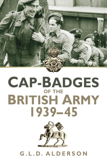 Cap-Badges of the British Army 1939-45, Paperback / softback Book