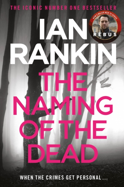 The Naming Of The Dead : From the iconic #1 bestselling author of A SONG FOR THE DARK TIMES, Paperback / softback Book