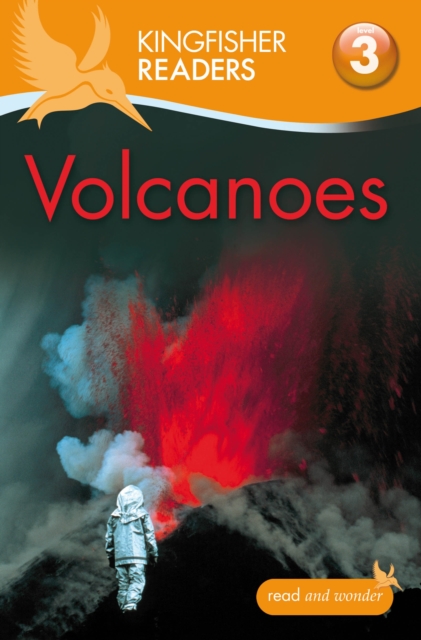 Kingfisher Readers: Volcanoes (Level 3: Reading Alone with Some Help), Paperback / softback Book