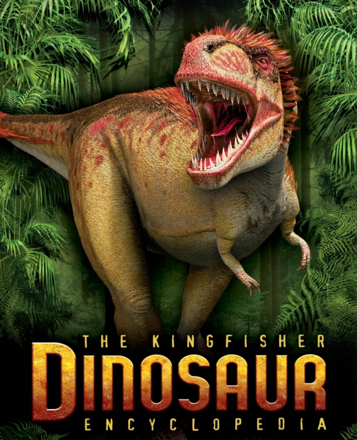 The Kingfisher Dinosaur Encyclopedia, Paperback Book