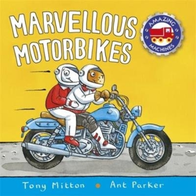 Amazing Machines: Marvellous Motorbikes, Paperback / softback Book