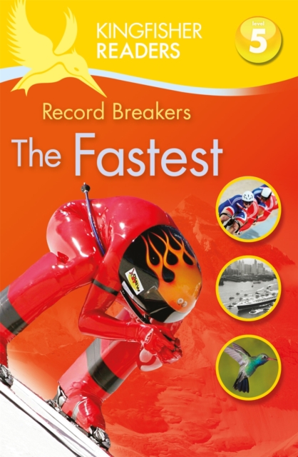 Kingfisher Readers: Record Breakers - The Fastest (Level 5: Reading Fluently), Paperback / softback Book