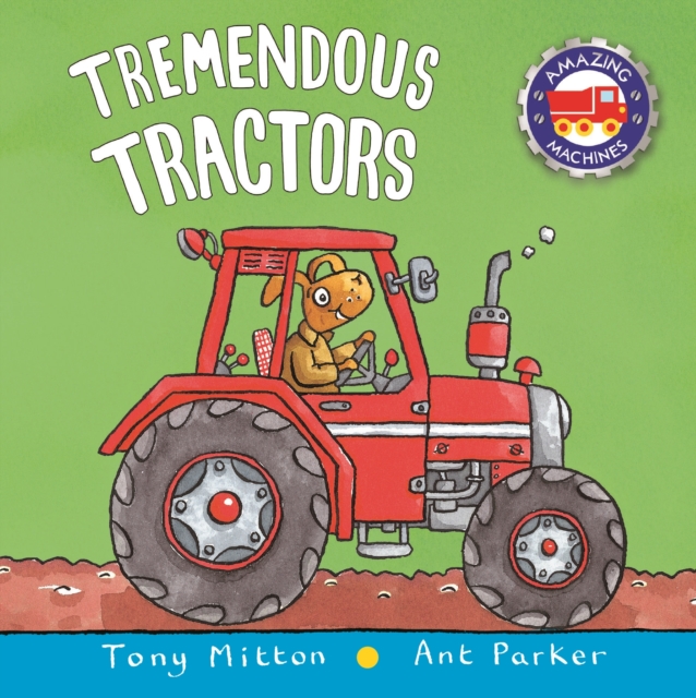 Amazing Machines: Tremendous Tractors, EPUB eBook