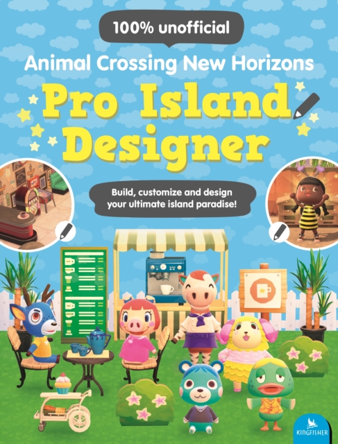 Animal Crossing New Horizons Pro Island Designer : Build, customize and design your ultimate island paradise!, Paperback / softback Book