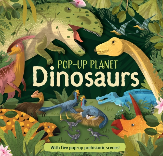 Pop-Up Planet: Dinosaurs, Hardback Book