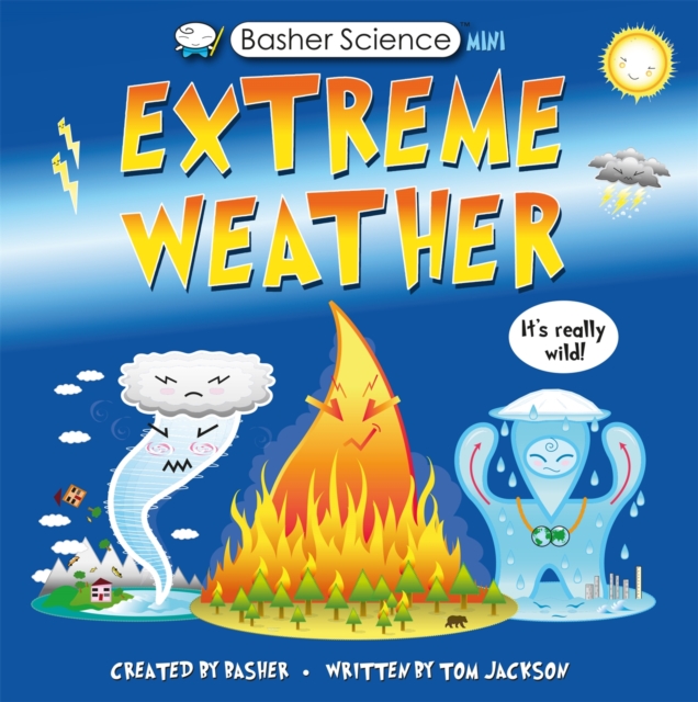 Basher Science Mini: Extreme Weather : It's really wild!, EPUB eBook