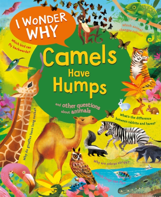 I Wonder Why Camels Have Humps : And Other Questions About Animals, EPUB eBook