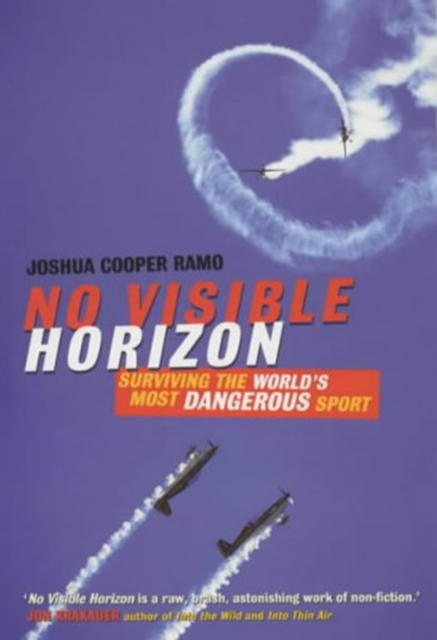 No Visible Horizon: Surviving the World's Most Dangerous Sport, Paperback / softback Book