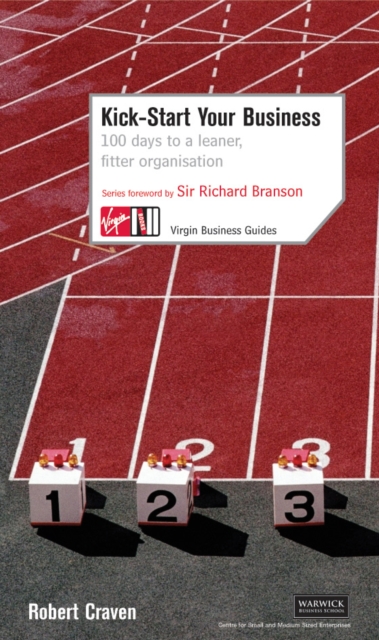 Kick-Start Your Business: 100 Days to a Leaner, Fitter Organisation, Paperback / softback Book