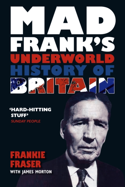 Mad Frank's Underworld History of Britain, Paperback / softback Book