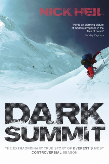 Dark Summit : The Extraordinary True Story of Everest's Most Controversial Season, EPUB eBook