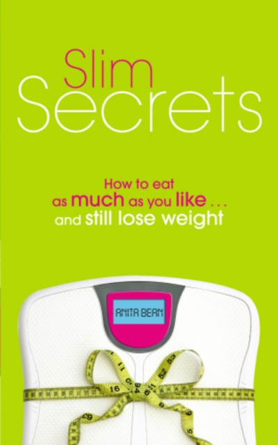 Slim Secrets : How to eat as much as you like and still lose weight, EPUB eBook