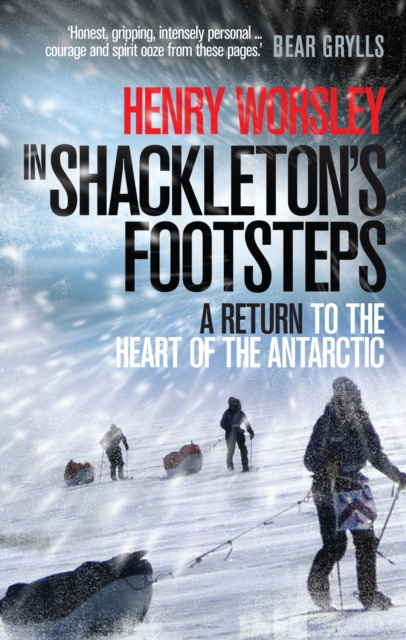In Shackleton's Footsteps : A Return to the Heart of the Antarctic, Paperback / softback Book
