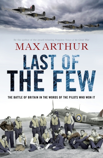 Last of the Few : The Battle of Britain in the Words of the Pilots Who Won It, EPUB eBook
