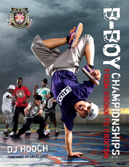 B-Boy Championships: From Bronx to Brixton, Paperback / softback Book