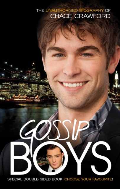 Gossip Boys : The double unauthorised biography of Ed Westwick and Chace Crawford, Paperback / softback Book