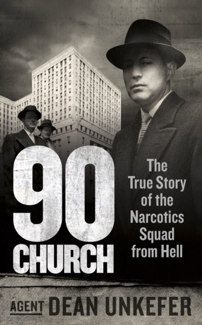 90 Church : The True Story of the Narcotics Squad from Hell, Paperback / softback Book