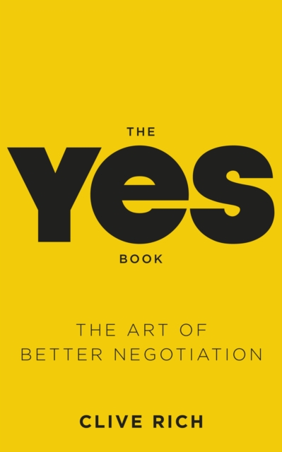 The Yes Book : The Art of Better Negotiation, Paperback / softback Book