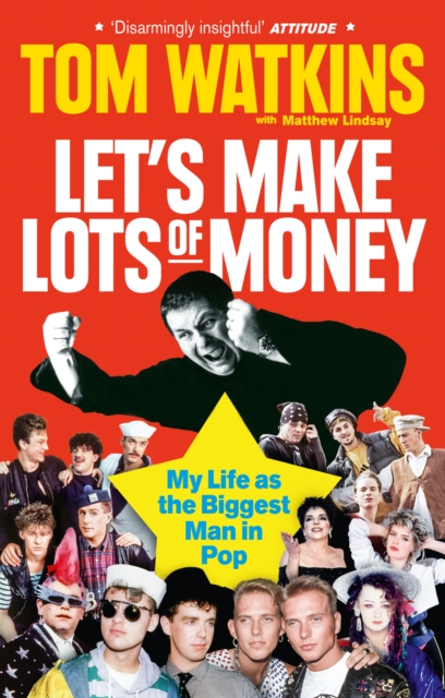 Let's Make Lots of Money : My Life as the Biggest Man in Pop, Paperback / softback Book