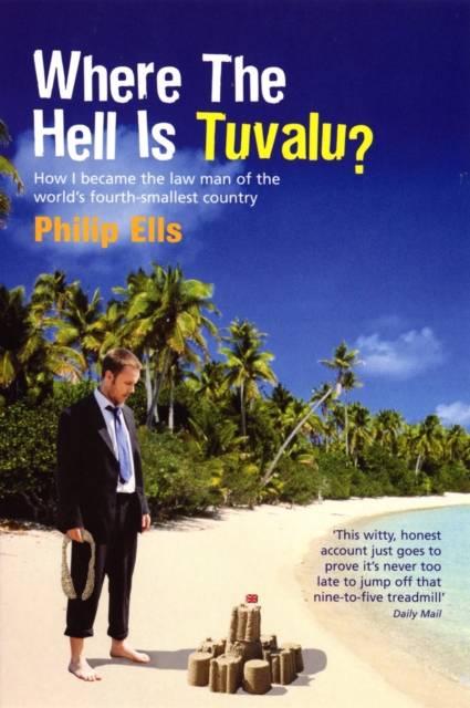 Where The Hell Is Tuvalu? : How I became the law man of the world's fourth-smallest country, EPUB eBook