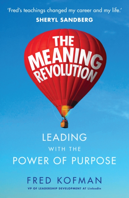 The Meaning Revolution : Leading with the Power of Purpose, Paperback / softback Book