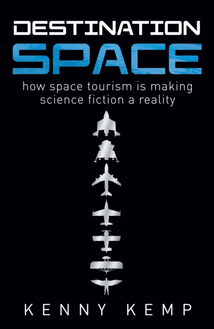 Destination Space : Making Science Fiction a Reality, Paperback / softback Book