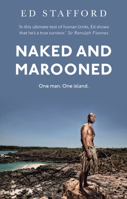Naked and Marooned : One Man. One Island. One Epic Survival Story, EPUB eBook