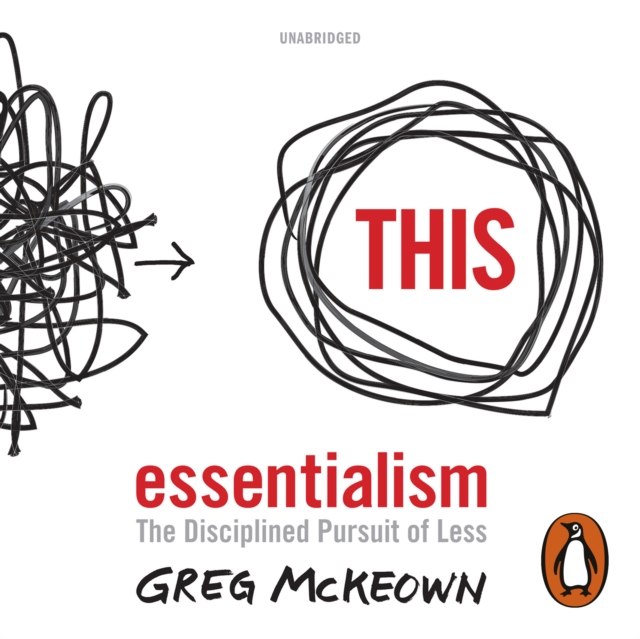 Essentialism : The Disciplined Pursuit of Less, eAudiobook MP3 eaudioBook