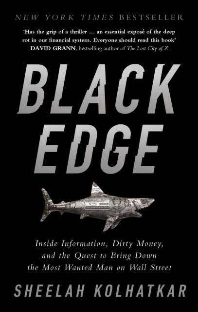 Black Edge : Inside Information, Dirty Money, and the Quest to Bring Down the Most Wanted Man on Wall Street, Paperback / softback Book