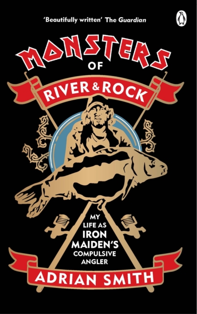 Monsters of River and Rock : My Life as Iron Maiden’s Compulsive Angler, EPUB eBook