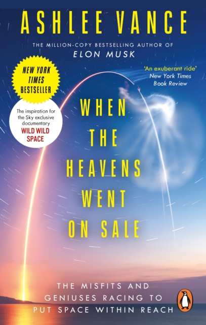 When The Heavens Went On Sale : The Misfits and Geniuses Racing to Put Space Within Reach, Paperback / softback Book