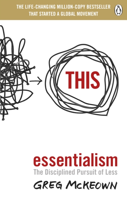 Essentialism : The Disciplined Pursuit of Less, Paperback / softback Book