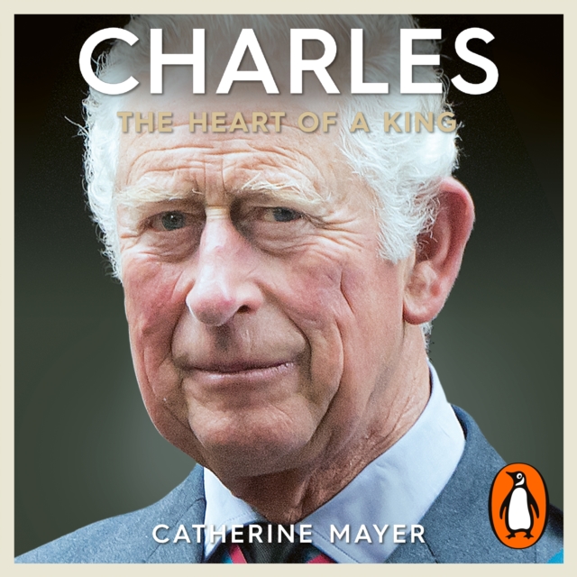 Charles: The Heart of a King, eAudiobook MP3 eaudioBook