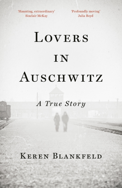 Lovers in Auschwitz : A True Story, EPUB eBook