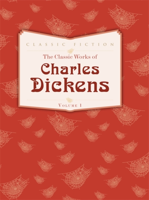 The Classic Works of Charles Dickens : Oliver Twist, Great Expectations and A Tale of Two Cities Volume 1, Hardback Book