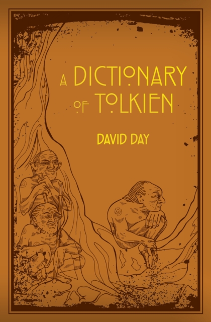 A Dictionary of Tolkien : An A-Z Guide to the Creatures, Plants, Events and Places of Tolkien's World, EPUB eBook