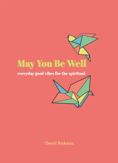 May You Be Well : Everyday Good Vibes for the Spiritual, Hardback Book