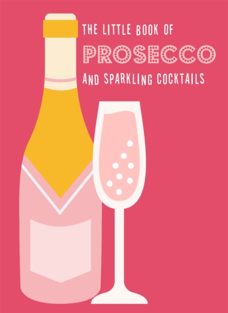 The Little Book of Prosecco and Sparkling Cocktails, EPUB eBook