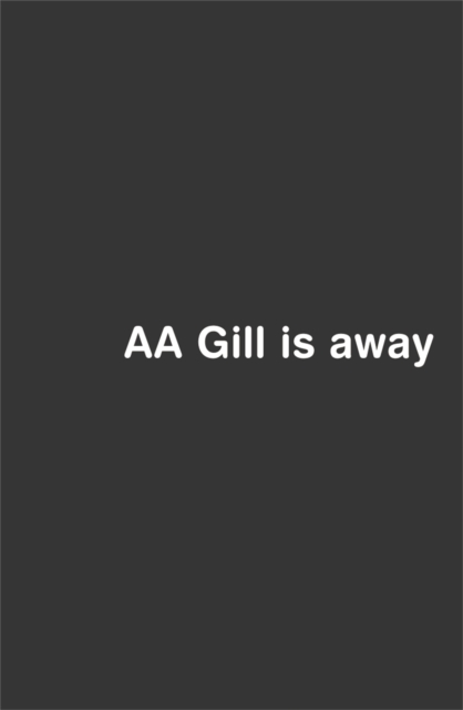 AA Gill is Away, Paperback / softback Book