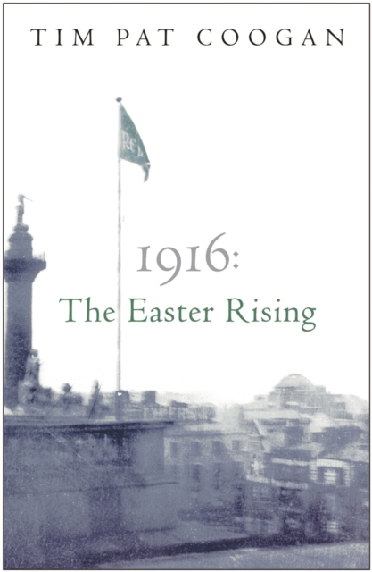 1916: The Easter Rising, Paperback / softback Book