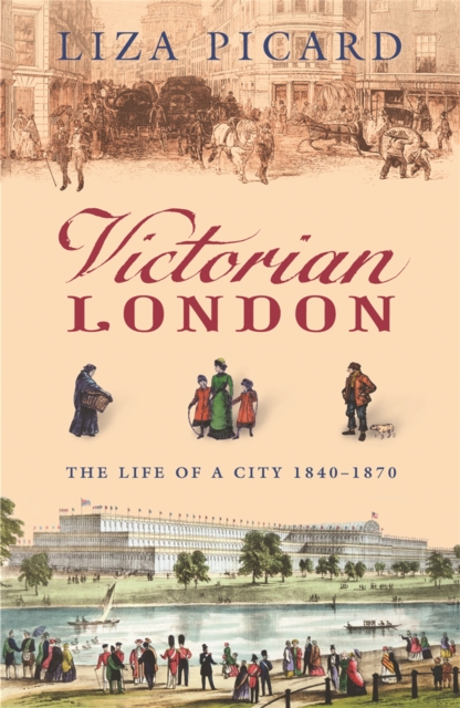 Victorian London : The Life of a City 1840-1870, Paperback / softback Book