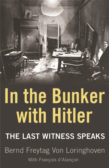 In the Bunker with Hitler : The Last Witness Speaks, Paperback / softback Book