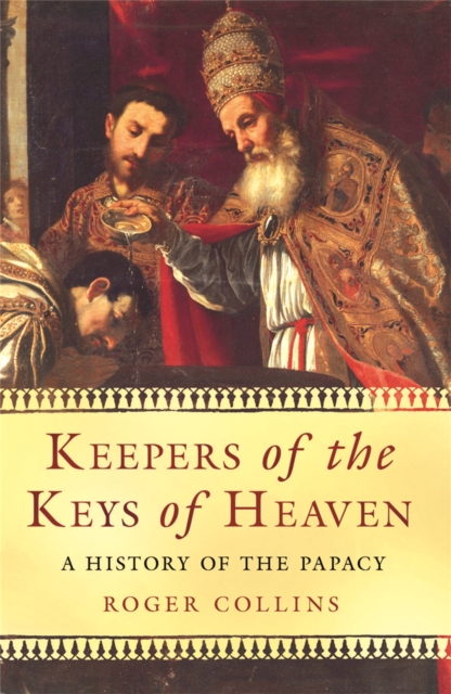 Keepers of the Keys of Heaven : A History of the Papacy, Paperback / softback Book
