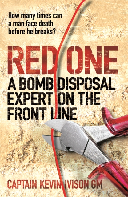 Red One : The bestselling true story of a bomb disposal expert on the front line in Iraq, Paperback / softback Book