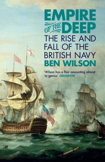 Empire of the Deep : The Rise and Fall of the British Navy, Paperback / softback Book