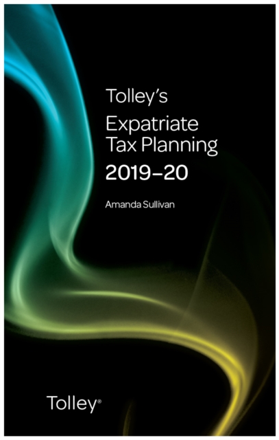 Tolley's Expatriate Tax Planning 2019-20, Paperback / softback Book