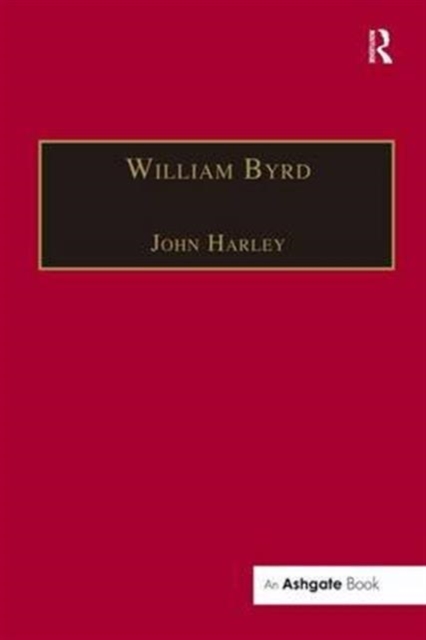 William Byrd : Gentleman of the Chapel Royal, Paperback / softback Book