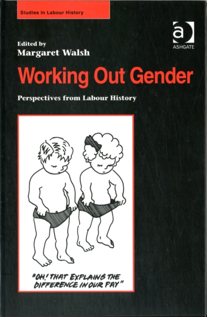 Working Out Gender : Perspectives from Labour History, Hardback Book