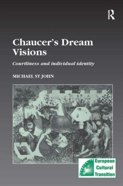 Chaucer’s Dream Visions : Courtliness and Individual Identity, Hardback Book