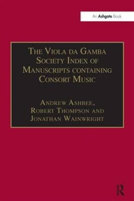 The Viola da Gamba Society Index of Manuscripts containing Consort Music : Volume I, Hardback Book